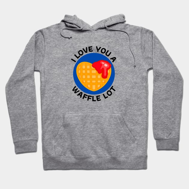 I Love You A Waffle Lot | Waffle Pun Hoodie by Allthingspunny